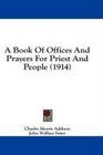 A Book Of Offices And Prayers For Priest And People