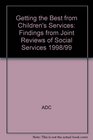 Getting the Best from Children's Services Findings from Joint Reviews of Social Services 1998/99