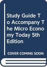 Study Guide To Accompany Micro Economy Today 5th Edition 1991 publication