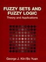 Fuzzy Sets and Fuzzy Logic Theory and Applications