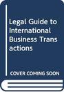 Legal Guide to International Business Transactions