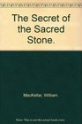 The Secret of the Sacred Stone