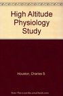 High Altitude Physiology Study Collected Papers