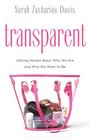 Transparent Getting Honest about Who We Are and Who We Want to Be