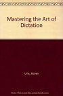 Mastering the Art of Dictation