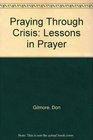 Praying Through Crisis Lessons in Prayer