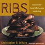 Ribs A Connoisseur's Guide to Barbecuing and Grilling