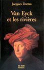 Van Eyck et les rivires