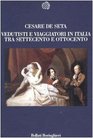 Vedutisti e viaggiatori in Italia tra Settecento e Ottocento