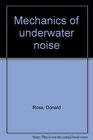 Mechanics of underwater noise