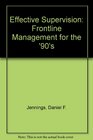 Effective Supervision Frontline Management for the '90's