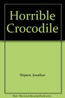 Horrible Crocodile