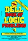 DELL BOOK OF LOGIC PROBLEMS #4 (Dell Book of Logic Problems)