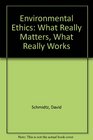Environmental Ethics What Really Matters What Really Works