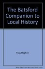 Batsford Companion to Local History