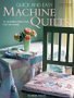 Quick  Easy Machine Quilts 25 Modern Heirlooms for the Home