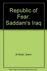 Republic of Fear The Inside Story of Saddam's Iraq