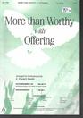 More than Worthy with Offering