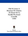Ode Et Lettres A Monsieur De Voltaire En Faveur De La Famille Du Grand Corneille