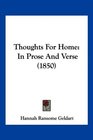 Thoughts For Home In Prose And Verse