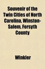 Souvenir of the Twin Cities of North Carolina WinstonSalem Forsyth County