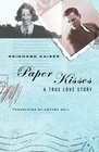 Paper Kisses A True Love Story