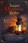 Treasured Christmas Brides 6 Novellas Celebrate Love as the Greatest Gift