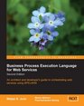 Business Process Execution Language for Web Services BPEL and BPEL4WS 2nd Edition