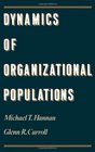 Dynamics of Organizational Populations Density Legitimation and Competition