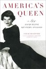 America's Queen:  A Life of Jacqueline Kennedy Onassis