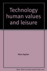 Technology human values and leisure