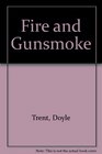 Fire and Gunsmoke