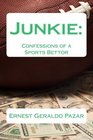 Junkie:  Confessions of a Sports Bettor (Volume 1)