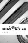 Vehicle Restoration Log Vehicle Cover 1