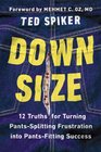 Down Size 12 Truths for Turning PantsSplitting Frustration into PantsFitting Success