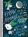 How to Be a Moonflower A Field Guide