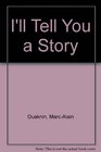 I'll Tell You a Story