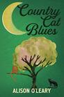 Country Cat Blues A cosy mystery with a darkly funny edge