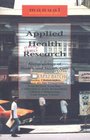 Applied Health ResearchManual Anthropology of Health and Health Care Revised Edition 2001