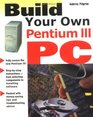 Build Your Own Pentium III PC