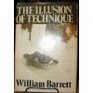 The illusion of technique A search for meaning in a technological civilization