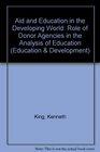 Aid and Education in the Developing World Role of Donor Agencies in the Analysis of Education