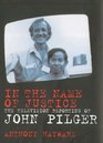 In the Name of Justice The Television Reporting of John Pilger