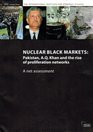 Nuclear Black Markets Pakistan AQ Khan and the Rise of Proliferation Networks