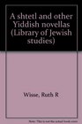 A shtetl and other Yiddish novellas
