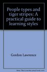 People types and tiger stripes A practical guide to learning styles