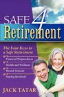 Safe 4 Retirement The Four Keys to a Safe Retirement