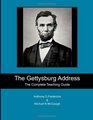 The Gettysburg Address The Complete Teaching Guide