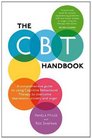 The CBT Handbook: A Comprehensive Guide to Using CBT to Overcome Depression, Anxiety, Stress, Low Self-esteem and Anger