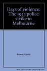 Days of violence The 1923 police strike in Melbourne